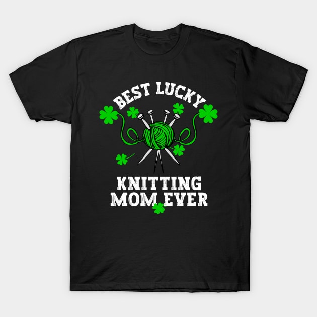 Best knitting Mom ever T-Shirt by Nice Surprise